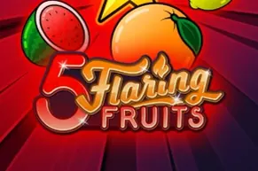 5 Flaring Fruits